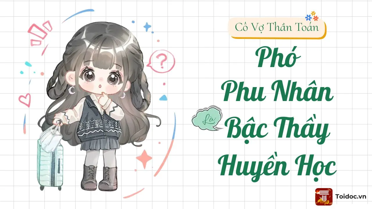 Review “Cô Vợ Thần Toán: Phó Phu Nhân Là Bậc Thầy Huyền Học” – Ngôn Tình Linh Dị Huyền Học