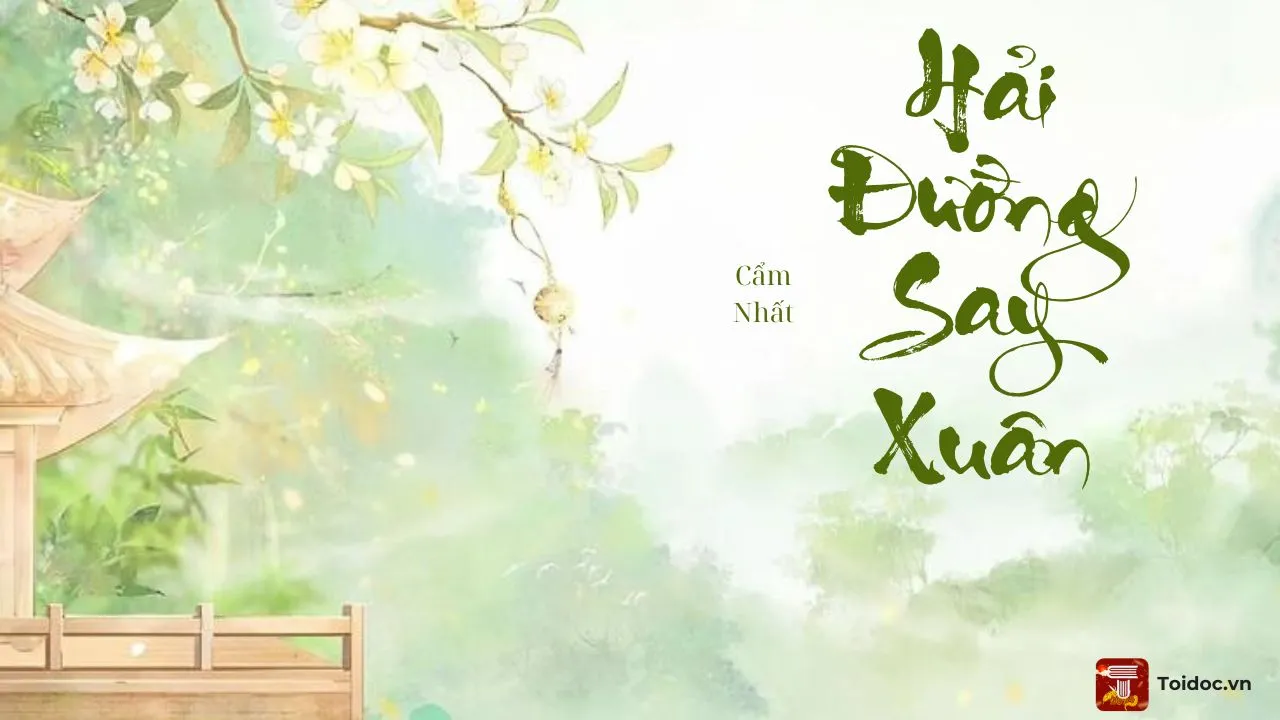 Review Truyện “Hải Đường Say Xuân” – Ngôn Tình Trọng Sinh Báo Thù