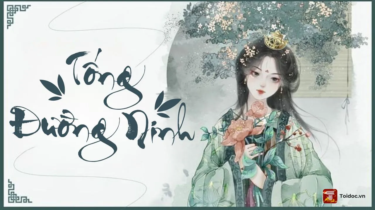 Phân Tích Tống Đường Ninh – Nữ Chính “Hải Đường Say Xuân”