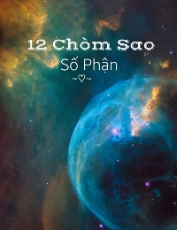 (12 Chòm Sao) Số Phận