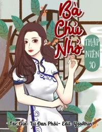 Bà Chủ Nhỏ Ở Thập Niên 90