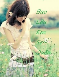 Bao Lâu...em Sẽ Quên?