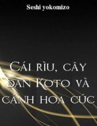 Cái Rìu, Cây Đàn Koto Và Cánh Hoa Cúc