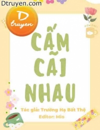 Cấm Cãi Nhau