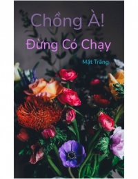 Chồng À! Đừng Có Chạy