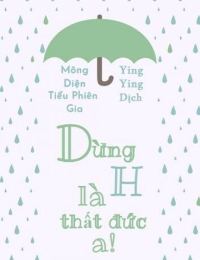 Dừng H Là Thất Đức A