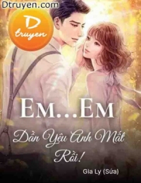 Em...em Dần Yêu Anh Mất Rồi!