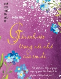 Giấu Anh Vào Trong Nỗi Nhớ Của Em Đi