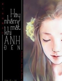 Hãy Nhắm Mắt Khi Anh Đến - Phần 2: Ám Lân