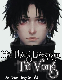 Hệ Thống Livestream Tử Vong