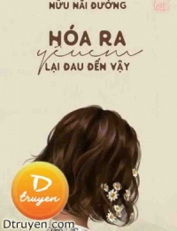 Hóa Ra Yêu Em Lại Đau Đến Vậy