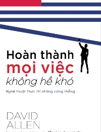 Hoàn Thành Mọi Việc Không Hề Khó