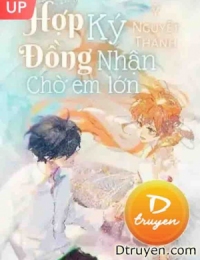 Hợp Đồng Ký Nhận Chờ Em Lớn