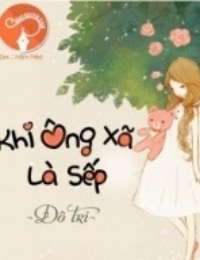 Khi Ông Xã Là Sếp