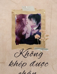 Không Khép Được Chân (A Phì A)