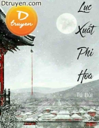 Lục Xuất Phi Hoa