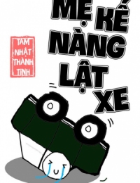 Mẹ Kế Nàng Lật Xe