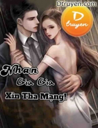 Nhan Gia Gia, Xin Tha Mạng!