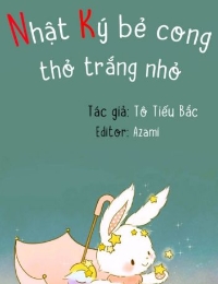 Nhật Ký Bẻ Cong Thỏ Trắng Nhỏ