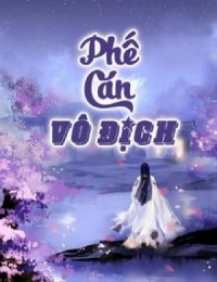 Phế Căn Vô Địch