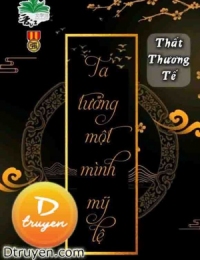 Ta Tưởng Một Mình Mỹ Lệ