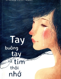 Tay Buông Tay Và Tim Thôi Nhớ