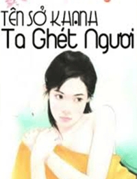 Tên Sở Khanh Ta Ghét Ngươi