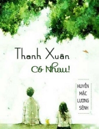 Thanh Xuân Có Nhau!