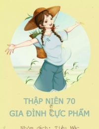 Thập Niên 70: Gia Đình Cực Phẩm