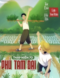 Thập Niên 70: Phú Tam Đại