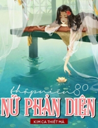 Thập Niên 80: Nữ Hỗn Đản