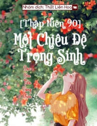 [Thập Niên 90] Một Chiêu Đệ Trọng Sinh