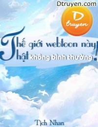 Thế Giới Webtoon Này Thật Không Bình Thường