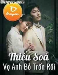 Thiếu Soái, Vợ Anh Bỏ Trốn Rồi