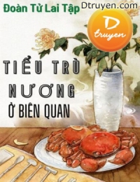 Tiểu Trù Nương Ở Biên Quan