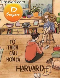 Tớ Thích Cậu Hơn Cả Harvard