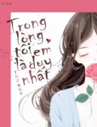 Trong Lòng Tôi, Em Là Duy Nhất