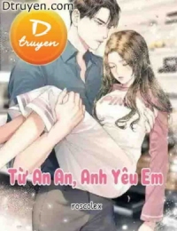 Từ An An, Anh Yêu Em