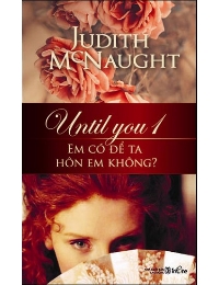 Until You – Em Có Để Ta Hôn Em Không?