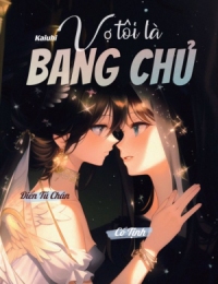 Vợ Tôi Là Bang Chủ