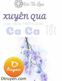 Xuyên Qua Học Cách Trở Thành Ca Ca Tốt